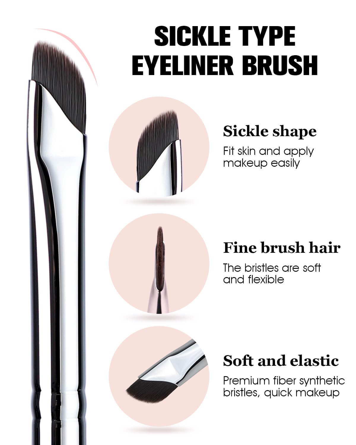 Sickle type eyeliner brush showcasing sickle shape, fine brush hair, and soft, elastic premium fiber bristles.
